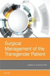 Book cover of Surgical Management of the Transgender Patient by Schechter MD, FACS, Loren S