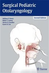 Book cover of Surgical Pediatric Otolaryngology (2nd ed.) by William P. Potsic