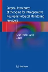 Book cover of Surgical Procedures of the Spine for Intraoperative Neurophysiological Monitoring Providers by Scott Francis Davis