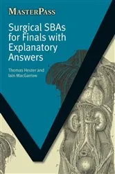 Book cover of Surgical SBAs for Finals with Explanatory Answers by Thomas Hester