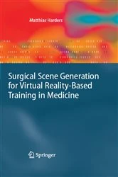 Book cover of Surgical Scene Generation for Virtual Reality-Based Training in Medicine by Matthias Harders
