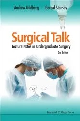 Book cover of Surgical Talk: Lecture Notes In Undergraduate Surgery (3rd Edition) by Andrew J Goldberg Obe