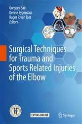 Book cover of Surgical Techniques for Trauma and Sports Related Injuries of the Elbow by Gregory Bain