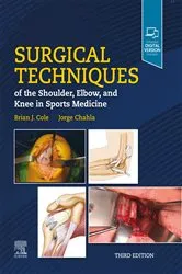 Book cover of Surgical Techniques of the Shoulder, Elbow, and Knee in Sports Medicine, E-Book (3rd ed.) by Cole MD, MBA, Brian J.