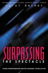 Book cover of Surpassing the Spectacle by Carol Becker