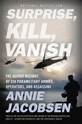 Book cover of Surprise, Kill, Vanish by Annie Jacobsen