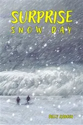 Book cover of Surprise Snow Day by Dilly Kaboin