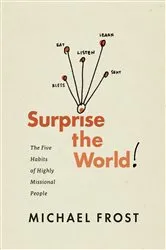 Book cover of Surprise the World by Michael Frost