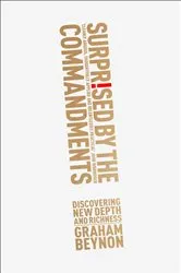 Book cover of Surprised by the Commandments by Graham Beynon