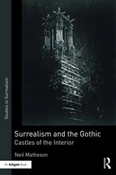 Book cover of Surrealism and the Gothic by Neil Matheson