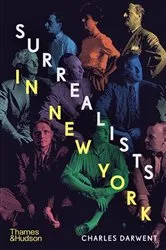 Book cover of Surrealists in New York: Atelier 17 and the Birth of Abstract Expressionism by Charles Darwent