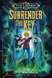 Book cover of Surrender the Key (The Library Book 1) by D. J. MacHale
