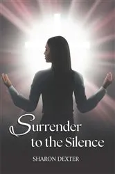 Book cover of Surrender to the Silence by Sharon Dexter