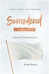 Book cover of Surrendered - Women's Bible Study Leader Guide by Barb Roose