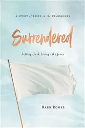 Book cover of Surrendered - Women's Bible Study Participant Workbook by Barb Roose