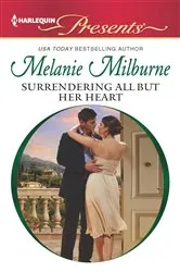 Book cover of Surrendering All But Her Heart by Melanie Milburne