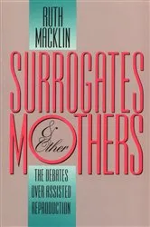 Book cover of Surrogates and Other Mothers by Ruth Macklin