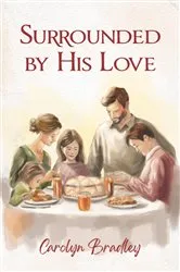 Book cover of Surrounded by His Love by Carolyn Bradley