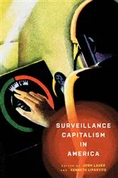 Book cover of Surveillance Capitalism in America by Josh Lauer