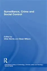 Book cover of Surveillance, Crime and Social Control by Dean Wilson