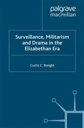 Book cover of Surveillance, Militarism and Drama in the Elizabethan Era by C. Breight