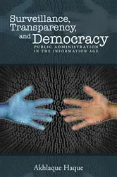 Book cover of Surveillance, Transparency, and Democracy by Akhlaque Haque