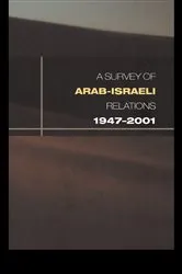 Book cover of Survey of Arab-Israeli Relations 1947-2001 by David Lea
