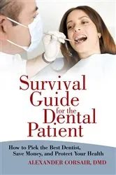 Book cover of Survival Guide for the Dental Patient by Alexander Corsair