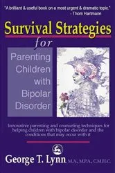 Book cover of Survival Strategies for Parenting Children with Bipolar Disorder by George Lynn