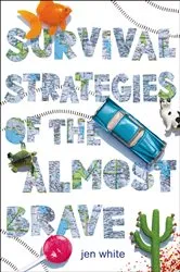 Book cover of Survival Strategies of the Almost Brave by Jen White