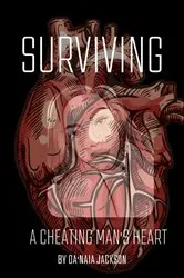 Book cover of Surviving A Cheating Man's Heart by Da'Naia Jackson