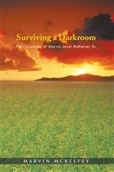 Book cover of Surviving a Darkroom by Marvin McKelvey