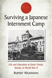 Book cover of Surviving a Japanese Internment Camp by Rupert Wilkinson