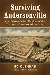 Book cover of Surviving Andersonville by Ed Glennan