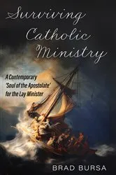 Book cover of Surviving Catholic Ministry by Brad Bursa