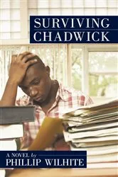 Book cover of Surviving Chadwick by Phillip Wilhite