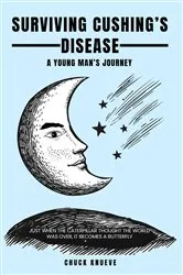 Book cover of Surviving Cushing's Disease A Young Man's Journey by Chuck Knueve