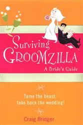Book cover of Surviving Groomzilla: by Craig Bridger