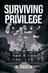 Book cover of SURVIVING PRIVILEGE by R. Raven