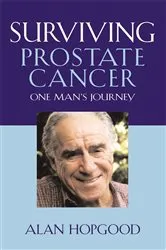 Book cover of Surviving Prostate Cancer by Alan Hopgood