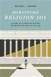 Book cover of Surviving Religion 101 by Michael J. Kruger