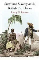 Book cover of Surviving Slavery in the British Caribbean by Randy M. Browne