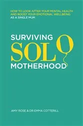 Book cover of Surviving Solo Motherhood by Amy Rose