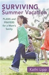 Book cover of Surviving Summer Vacation (Ebook Shorts) by Kathi Lipp