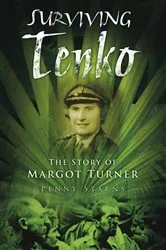 Book cover of Surviving Tenko: The Story of Margot Turner by Penny Starns