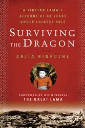 Book cover of Surviving the Dragon by Arjia Rinpoche