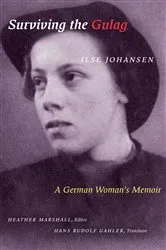 Book cover of Surviving the Gulag by Ilse Johansen