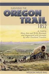 Book cover of Surviving the Oregon Trail, 1852 by Weldon Willis Rau