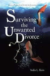 Book cover of Surviving the Unwanted Divorce by India L. Kern