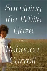 Book cover of Surviving the White Gaze by Unknown